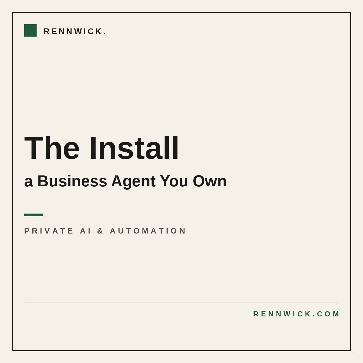 The Install: an AI business agent you own